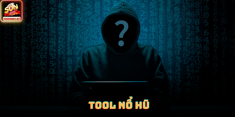 Tool nổ hũ